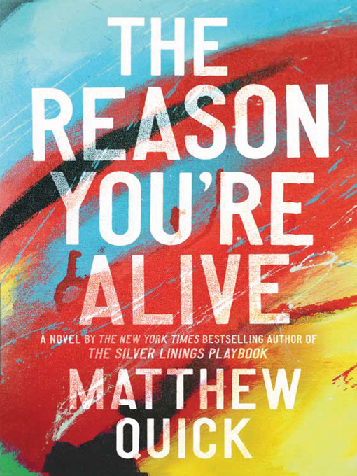 Title details for The Reason You're Alive by Matthew Quick - Wait list